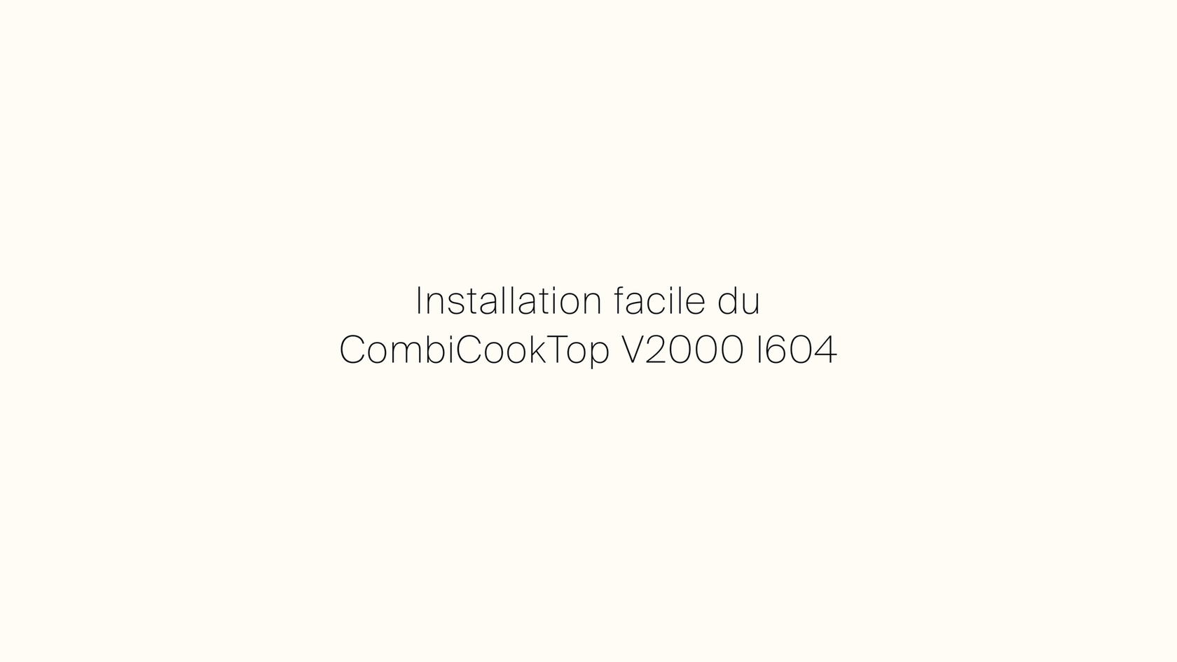 Installation du CombiCookTop V2000 I604 avec instructions.
